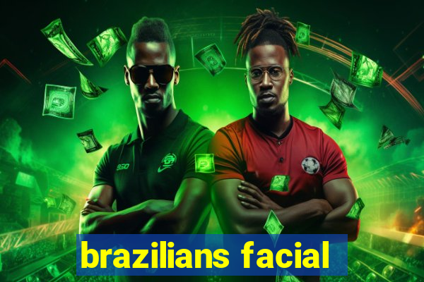 brazilians facial